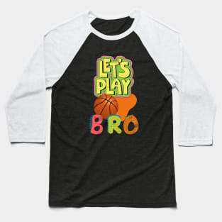 Lets Play Bro Baseball T-Shirt